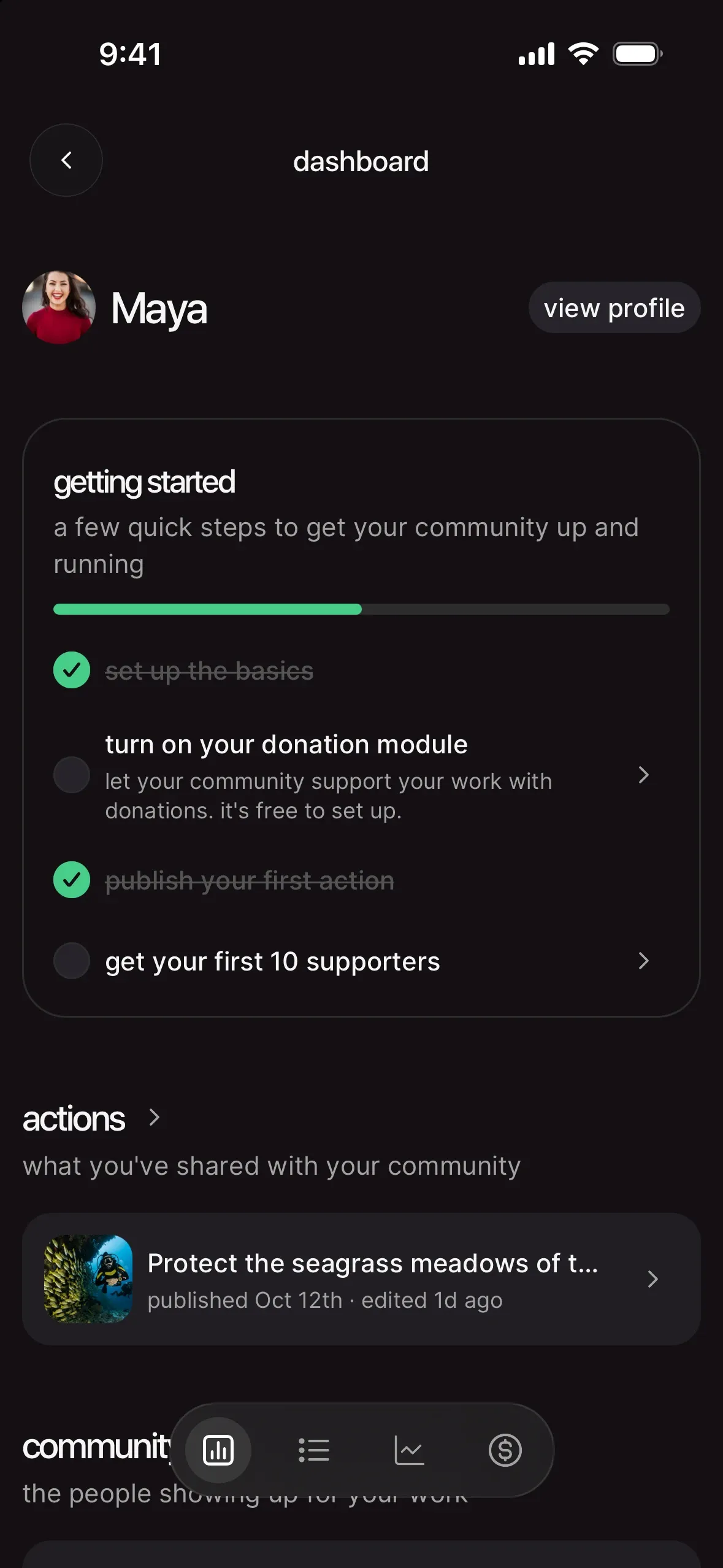 Maya’s dashboard getting started checklist: set up the basics and publish your first action completed, turn on your donation module and get your first 10 supporters still to do